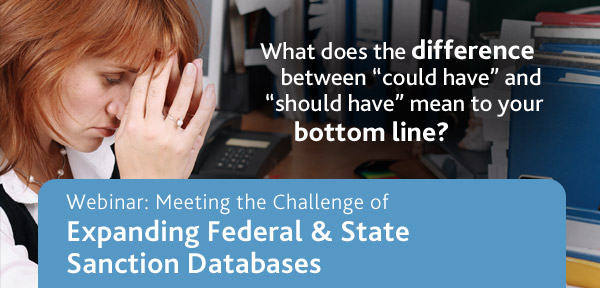 Webinar: Meeting the Challenge of Expanding Federal & State Sanction Databases